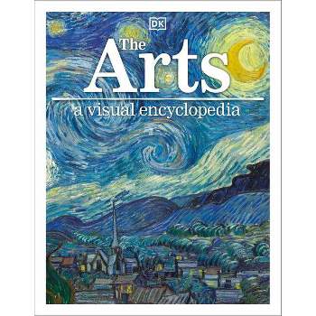 The Arts: A Visual Encyclopedia - by DK