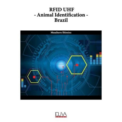 RFID UHF - Animal Identification - Brazil - by  Masaharu Shimizu (Paperback)