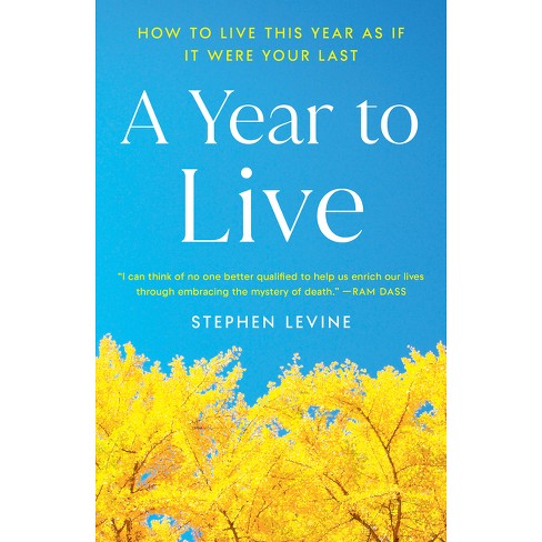 A Year to Live - by  Stephen Levine (Paperback) - image 1 of 1