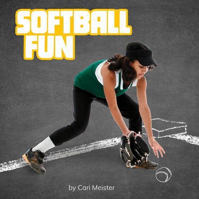 Softball Fun - (Sports Fun) by  Cari Meister (Hardcover)