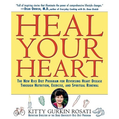 Heal Your Heart - by  Kitty Gurkin Rosati (Paperback)