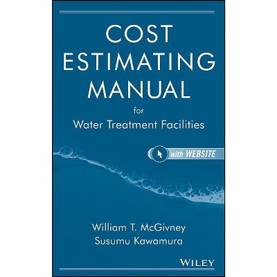 Cost Estimating Manual for Water Treatment Facilities [With CDROM] - by  Susumu Kawamura & William T McGivney (Mixed Media Product)