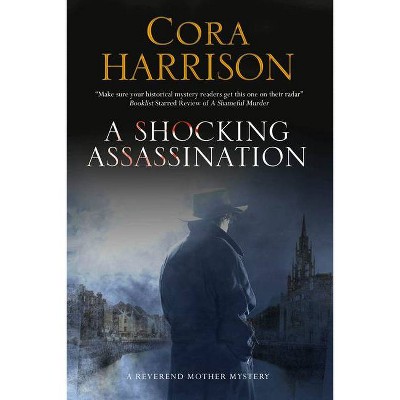 A Shocking Assassination - (Reverend Mother Mystery) by  Cora Harrison (Paperback)