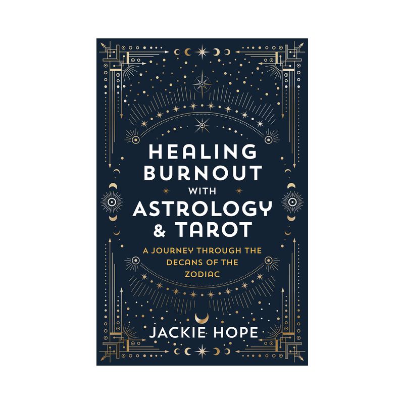 Healing Burnout with Astrology & Tarot - by  Jackie Hope (Paperback), 1 of 2