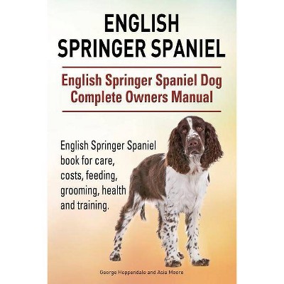 English Springer Spaniel. English Springer Spaniel Dog Complete Owners Manual. English Springer Spaniel book for care, costs, feeding, grooming,