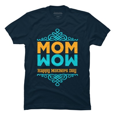 Men's Design By Humans Happy Mother's Day Mom Wow By tmsarts T-Shirt