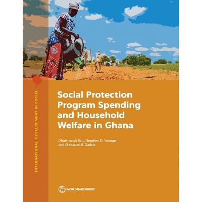 Social Protection Program Spending and Household Welfare in Ghana - (International Development in Focus) (Paperback)