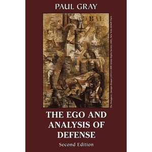 Ego and Analysis of Defense - 2nd Edition by  Paul Gray (Paperback) - 1 of 1