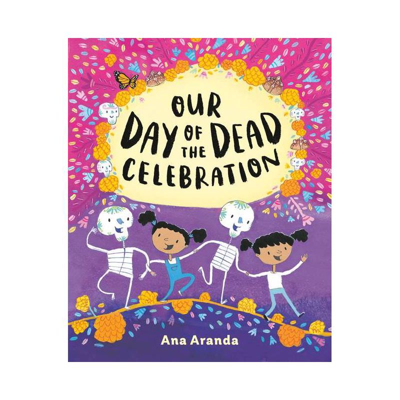Our Day of the Dead Celebration - by  Ana Aranda (Hardcover), 1 of 2