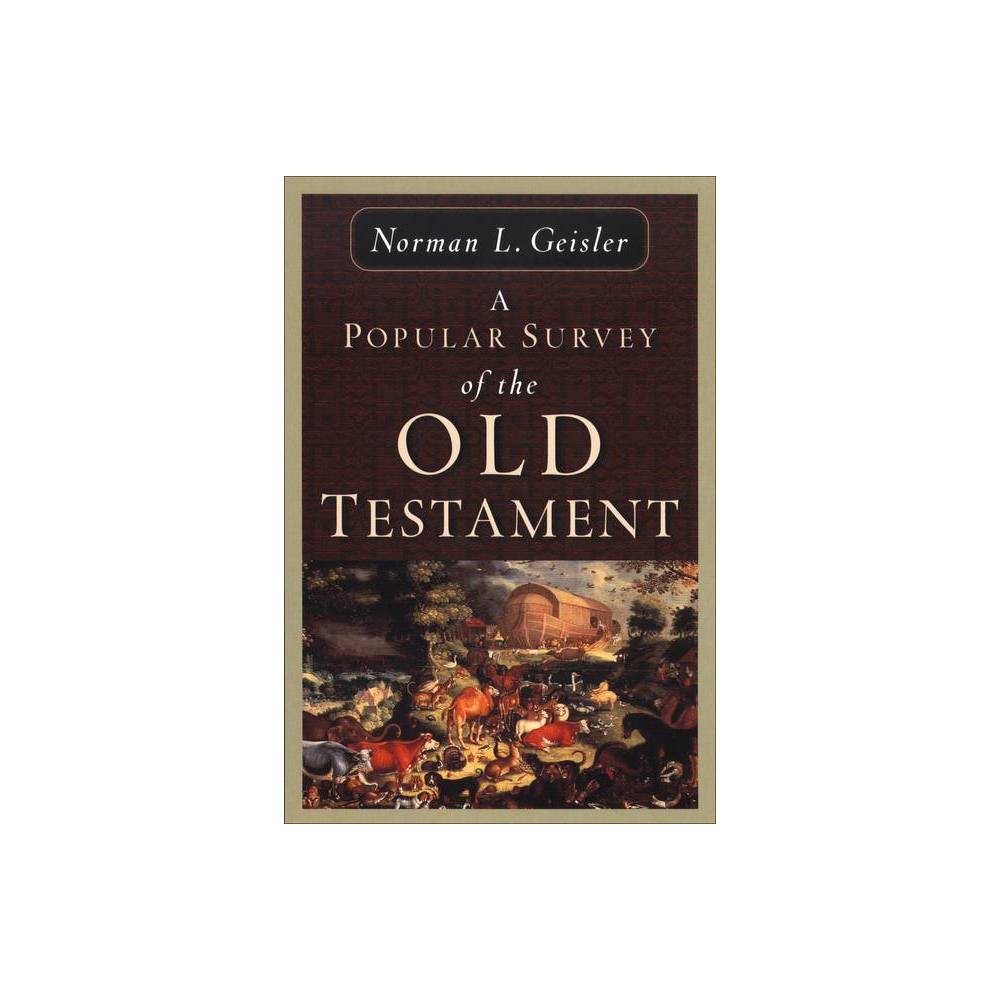 A Popular Survey of the Old Testament - by Norman L Geisler (Paperback)