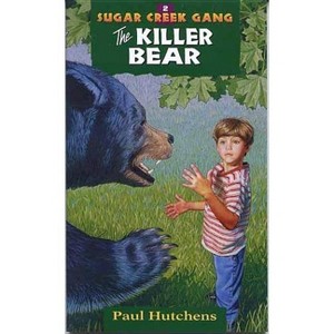 The Killer Bear - (Sugar Creek Gang Original) 2nd Edition by  Paul Hutchens (Paperback) - 1 of 1