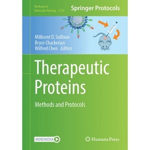 Therapeutic Proteins - (Methods in Molecular Biology) by Millicent O Sullivan & Bryce Chackerian & Wilfred Chen - 1 of 1