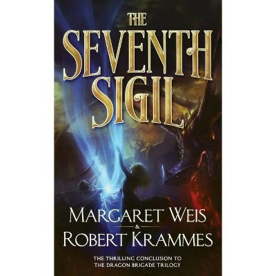 The Seventh Sigil - (Dragon Brigade) by  Margaret Weis & Robert Krammes (Paperback)