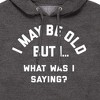Men's - Instant Message - I May Be Old What Was I Saying Graphic Fleece Pullover Hoodie - 2 of 4