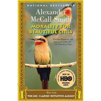 Morality for Beautiful Girls - (No. 1 Ladies' Detective Agency) by  Alexander McCall Smith (Paperback)