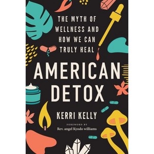 American Detox - by  Kerri Kelly (Paperback) - 1 of 1