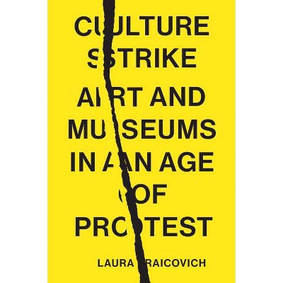 Culture Strike - by  Laura Raicovich (Hardcover)