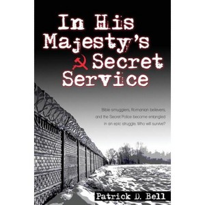 In His Majesty's Secret Service - by  Patrick D Bell (Paperback) - 1 of 1
