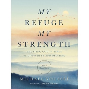 My Refuge, My Strength - by  Michael Youssef (Hardcover) - 1 of 1