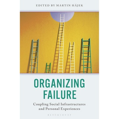 Organizing Failure - by  Martin Hájek (Hardcover)