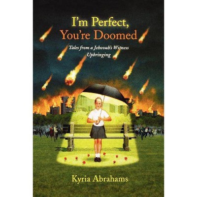 I'm Perfect, You're Doomed I'm Perfect, You're Doomed - by  Kyria Abrahams (Paperback)