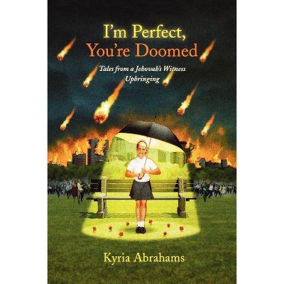 I'm Perfect, You're Doomed I'm Perfect, You're Doomed - by  Kyria Abrahams (Paperback)