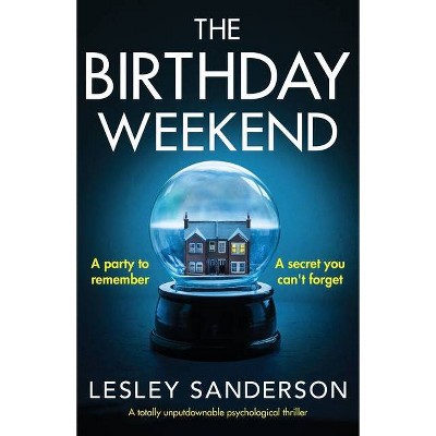 The Birthday Weekend - by  Lesley Sanderson (Paperback)