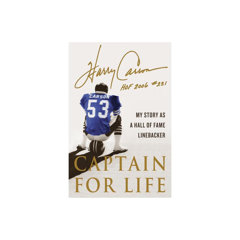 Captain for Life - by Harry Carson (Hardcover)