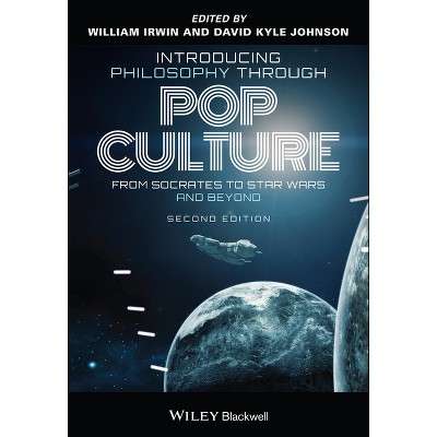 Introducing Philosophy Through Pop Culture - 2nd Edition by  William Irwin & David Kyle Johnson (Paperback)