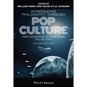 Introducing Philosophy Through Pop Culture - 2nd Edition by  William Irwin & David Kyle Johnson (Paperback) - 1 of 1
