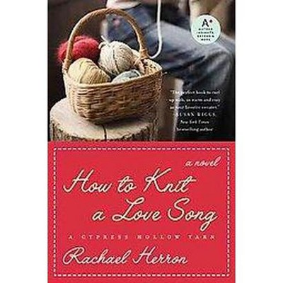 How to Knit a Love Song (Paperback) by Rachael Herron