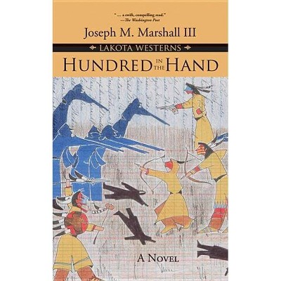 Hundred in the Hand - (Lakota Westerns) by  Joseph M Marshall (Paperback)