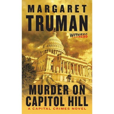 Murder on Capitol Hill - (Capital Crimes) by  Margaret Truman (Paperback)