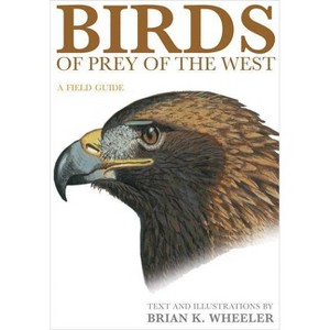 Birds of Prey of the West - by  Brian K Wheeler (Paperback) - 1 of 1