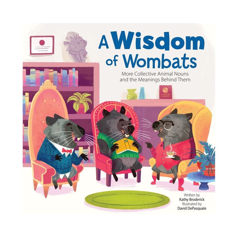 A Wisdom of Wombats More Collective Animal Nouns and the Meanings Behind Them - by  Kathy Broderick (Hardcover), 1 of 5
