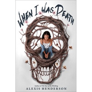 When I Was Death - by  Alexis Henderson (Hardcover) - 1 of 1