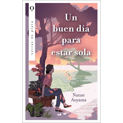 Un Día Perfecto Para Estar Sola - by  Nanae Aoyama (Paperback)