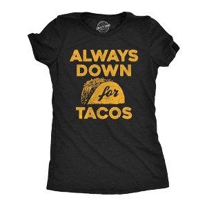 Womens Funny T Shirts Always Down For Tacos Novelty Food Graphic Tee For Ladies - Crazy Dog Women's T Shirt - 1 of 4