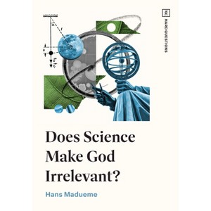 Does Science Make God Irrelevant? - (Tgc Hard Questions) by  Hans Madueme (Paperback) - 1 of 1