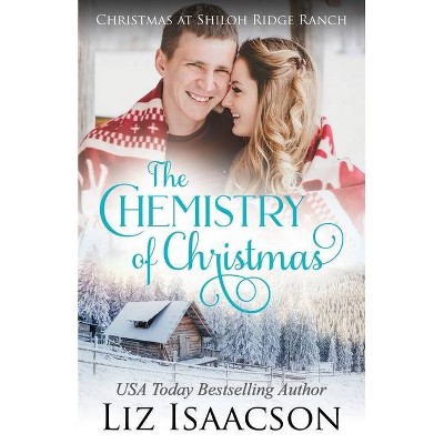 The Chemistry of Christmas - by  Liz Isaacson (Paperback)