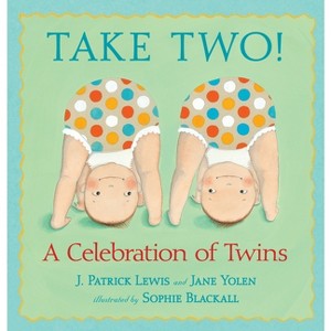 Take Two! - by  J Patrick Lewis & Jane Yolen (Hardcover) - 1 of 1