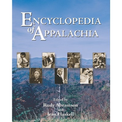 Encyclopedia of Appalachia - by  Rudy Abramson & Jean Haskell (Hardcover)