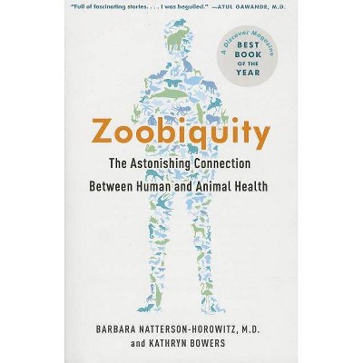 Zoobiquity - by  Barbara Natterson-Horowitz & Kathryn Bowers (Paperback)