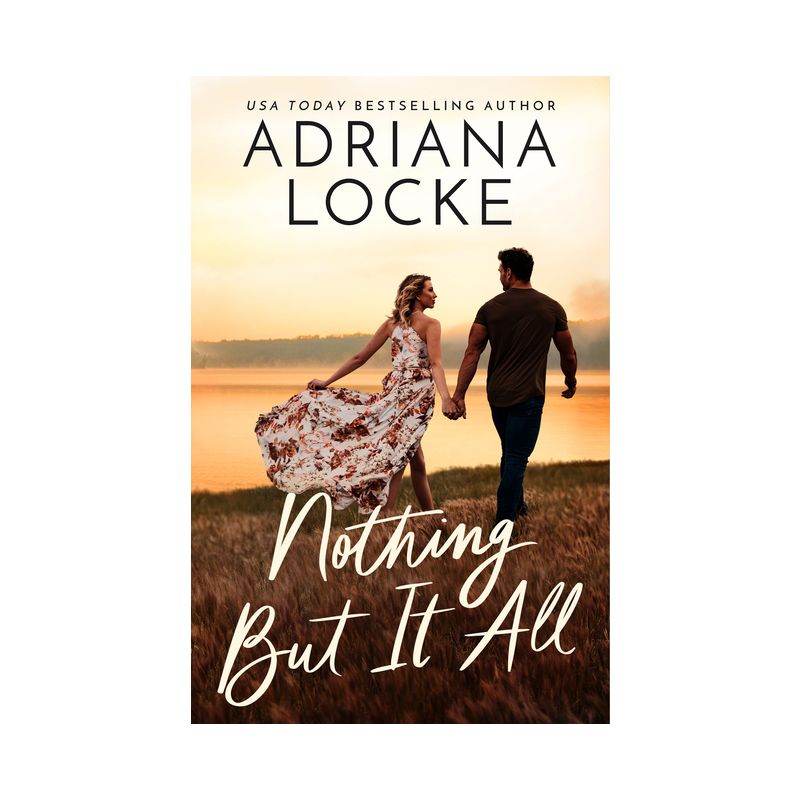 Nothing But It All - by  Adriana Locke (Paperback), 1 of 2