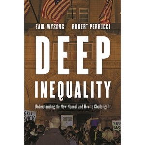 Deep Inequality - by  Earl Wysong & Robert Perrucci (Hardcover) - 1 of 1