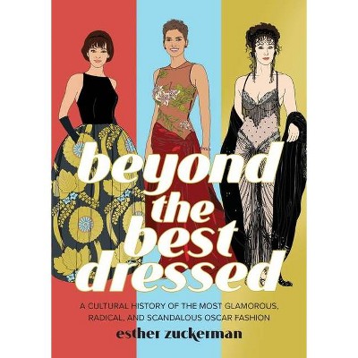 Beyond the Best Dressed - by  Esther Zuckerman (Hardcover)
