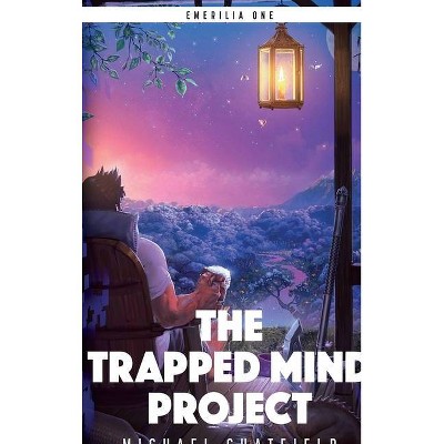 The Trapped Mind Project - by  Michael Chatfield (Hardcover)