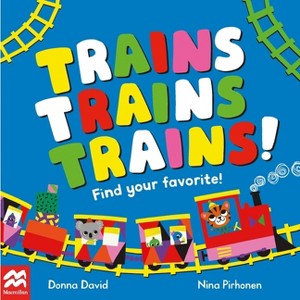 Trains Trains Trains! - (Find Your Favorite) by  Donna David (Board Book) - 1 of 1