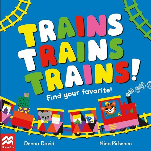 Trains Trains Trains! - (Find Your Favorite) by  Donna David (Board Book) - image 1 of 1