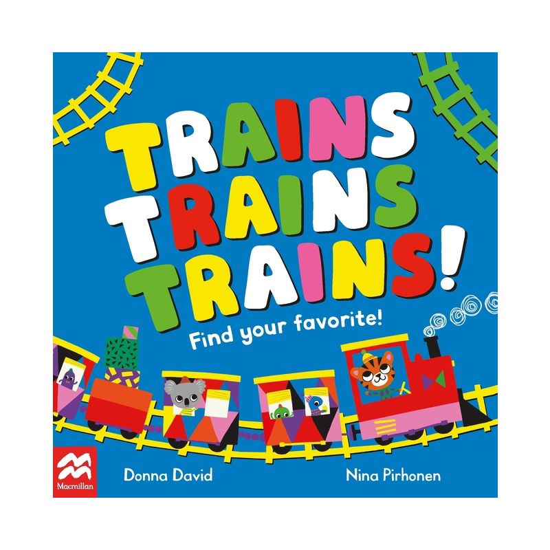 Trains Trains Trains! - (Find Your Favorite) by  Donna David (Board Book), 1 of 2